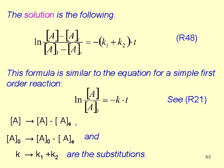 The solution is the following. (R 48) This formula is similar to the equation