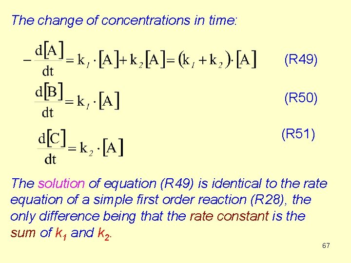 The change of concentrations in time: (R 49) (R 50) (R 51) The solution