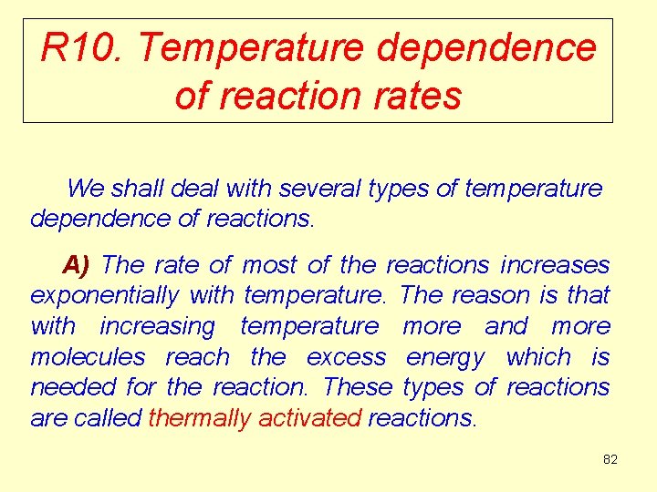 R 10. Temperature dependence of reaction rates We shall deal with several types of