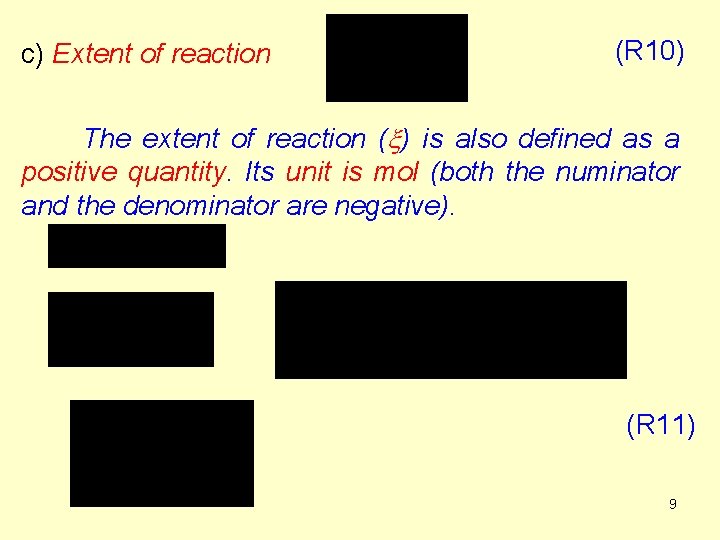 c) Extent of reaction (R 10) The extent of reaction (x) is also defined