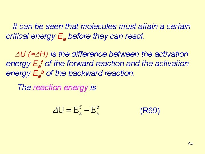 It can be seen that molecules must attain a certain critical energy Ea before