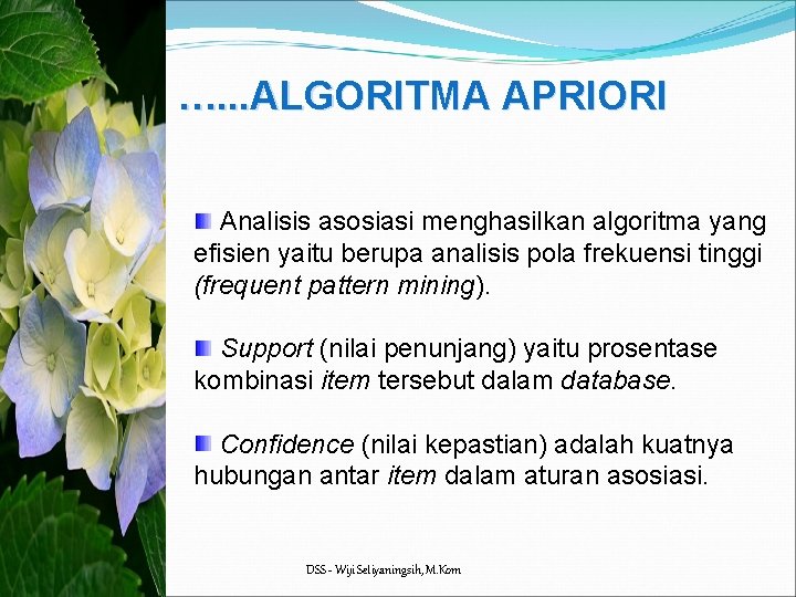 …. . . ALGORITMA APRIORI Analisis asosiasi menghasilkan algoritma yang efisien yaitu berupa analisis