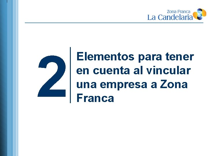 2 Elementos para tener en cuenta al vincular una empresa a Zona Franca 