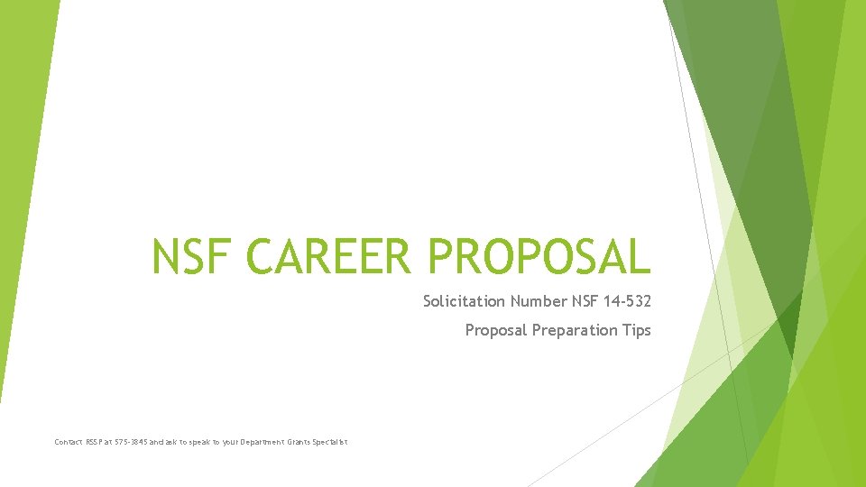 NSF CAREER PROPOSAL Solicitation Number NSF 14 -532 Proposal Preparation Tips Contact RSSP at