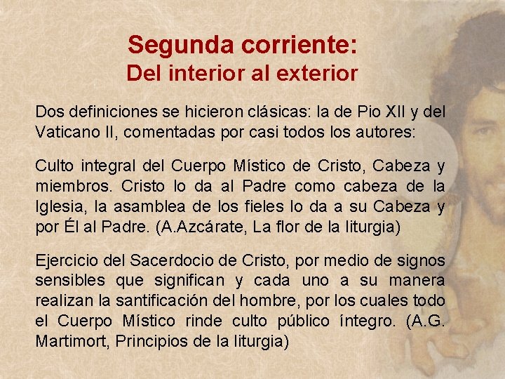 Segunda corriente: Del interior al exterior Dos definiciones se hicieron clásicas: la de Pio Segunda corriente: Del interior al exterior Dos definiciones se hicieron clásicas: la de Pio