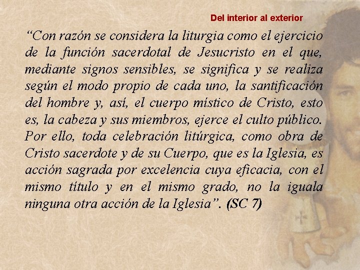 Del interior al exterior “Con razón se considera la liturgia como el ejercicio de Del interior al exterior “Con razón se considera la liturgia como el ejercicio de