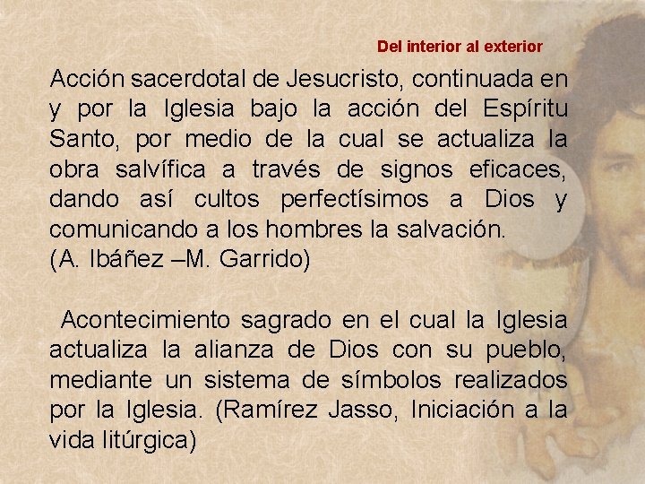 Del interior al exterior Acción sacerdotal de Jesucristo, continuada en y por la Iglesia Del interior al exterior Acción sacerdotal de Jesucristo, continuada en y por la Iglesia