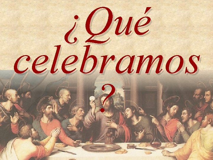 ¿Qué celebramos ? ¿Qué celebramos ?