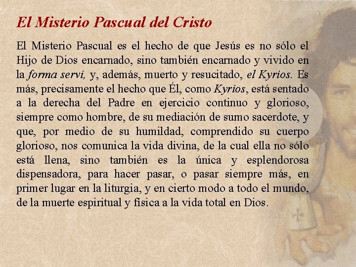 El Misterio Pascual del Cristo El Misterio Pascual es el hecho de que Jesús El Misterio Pascual del Cristo El Misterio Pascual es el hecho de que Jesús