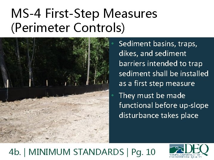 MS-4 First-Step Measures (Perimeter Controls) • Sediment basins, traps, dikes, and sediment barriers intended