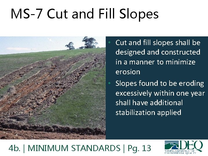 MS-7 Cut and Fill Slopes • Cut and fill slopes shall be designed and