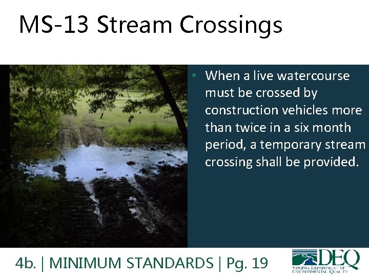 MS-13 Stream Crossings • When a live watercourse must be crossed by construction vehicles