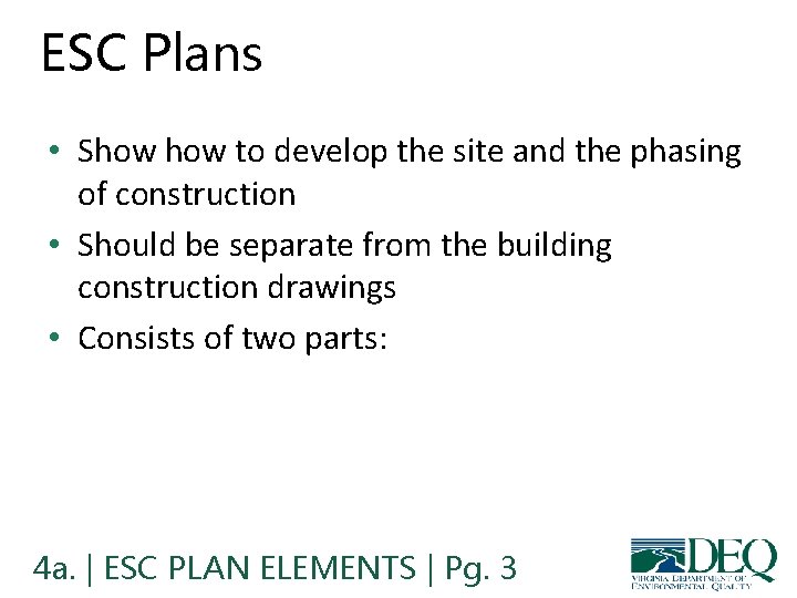 ESC Plans • Show to develop the site and the phasing of construction •