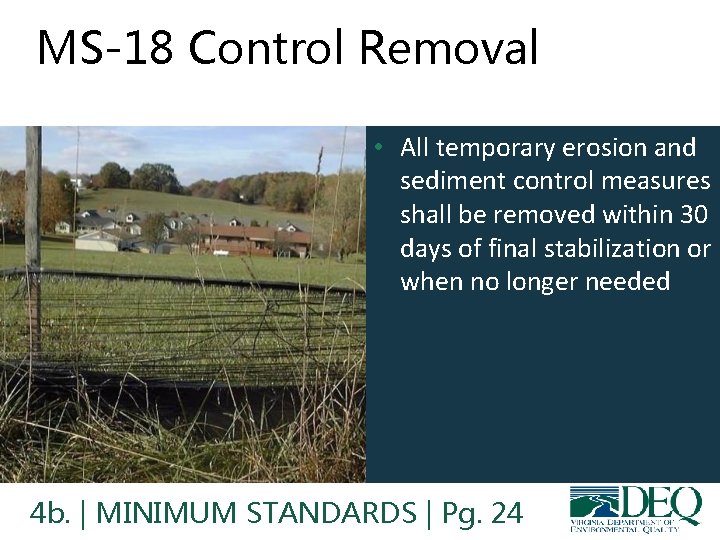 MS-18 Control Removal • All temporary erosion and sediment control measures shall be removed