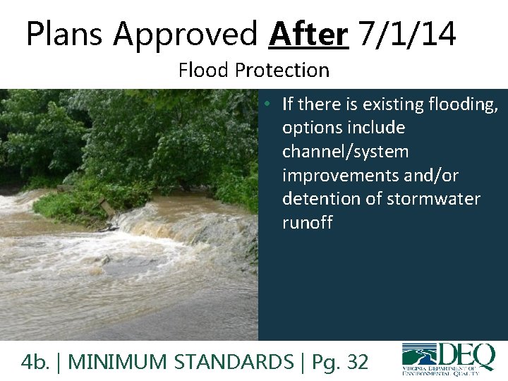 Plans Approved After 7/1/14 Flood Protection • If there is existing flooding, options include