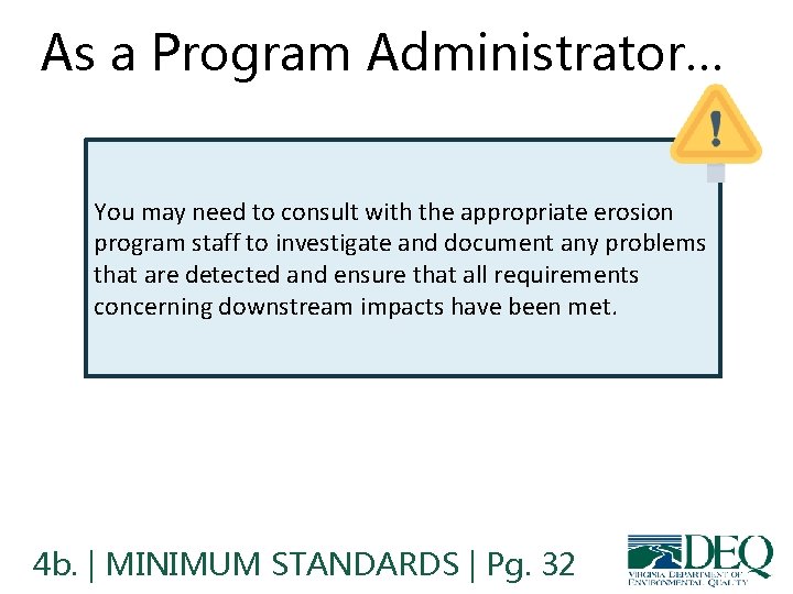 As a Program Administrator… You may need to consult with the appropriate erosion program