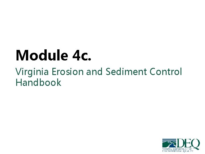 Module 4 c. Virginia Erosion and Sediment Control Handbook 