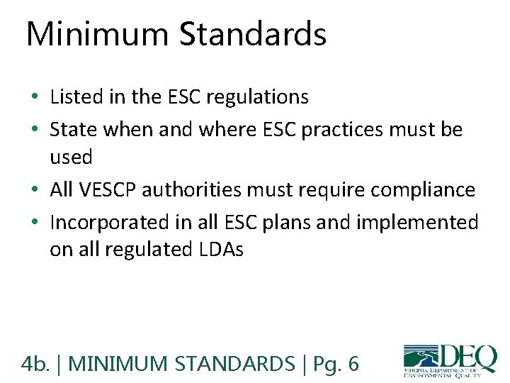 Minimum Standards • Listed in the ESC regulations • State when and where ESC