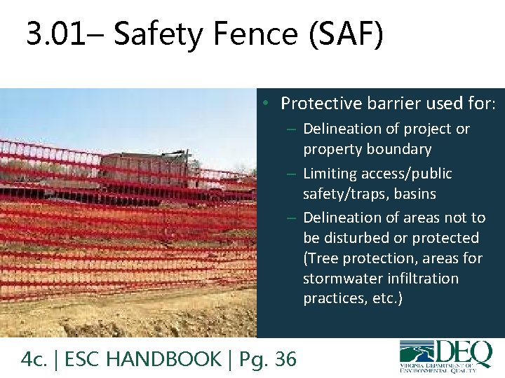 3. 01– Safety Fence (SAF) • Protective barrier used for: – Delineation of project