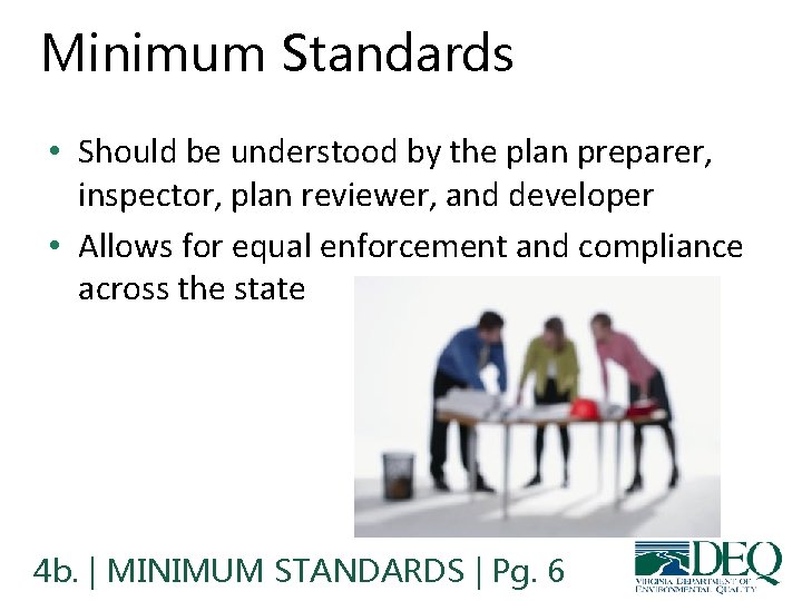 Minimum Standards • Should be understood by the plan preparer, inspector, plan reviewer, and