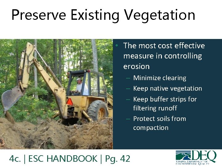 Preserve Existing Vegetation • The most cost effective measure in controlling erosion – Minimize