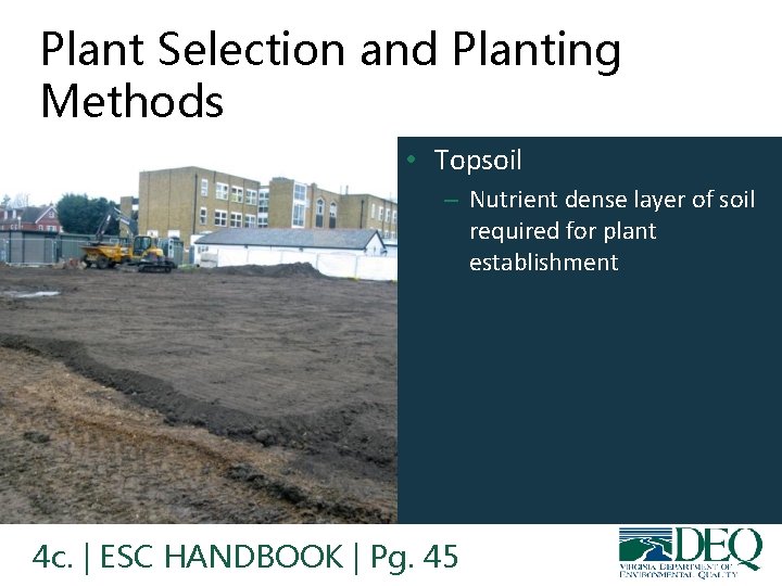 Plant Selection and Planting Methods • Topsoil – Nutrient dense layer of soil required