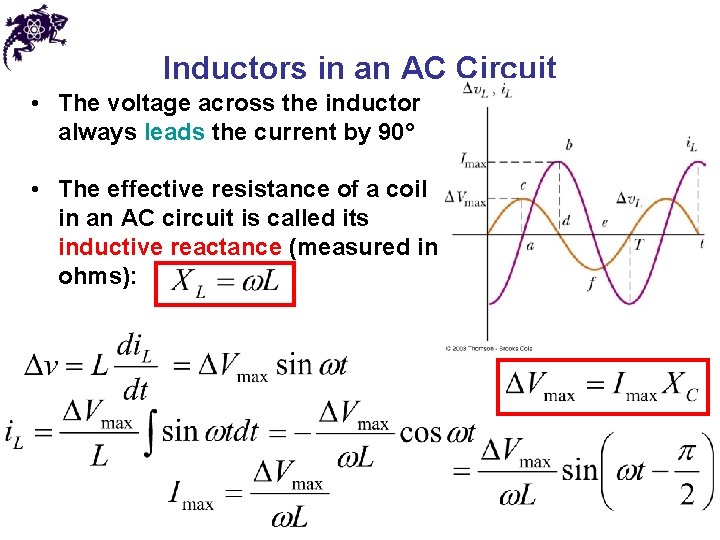 Inductors in an AC Circuit • The voltage across the inductor always leads the