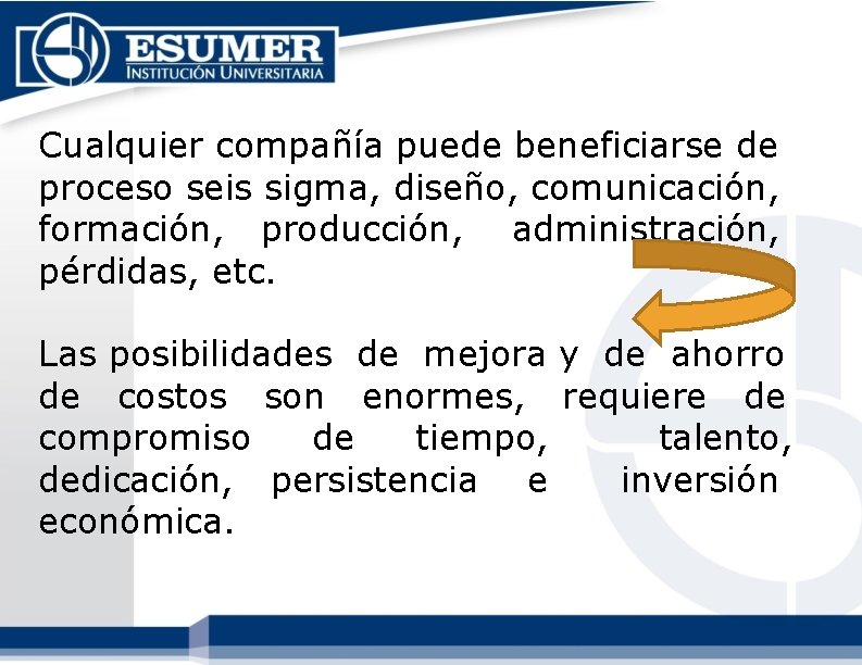 Cualquier compañía puede beneficiarse de proceso seis sigma, diseño, comunicación, formación, producción, administración, pérdidas, Cualquier compañía puede beneficiarse de proceso seis sigma, diseño, comunicación, formación, producción, administración, pérdidas,