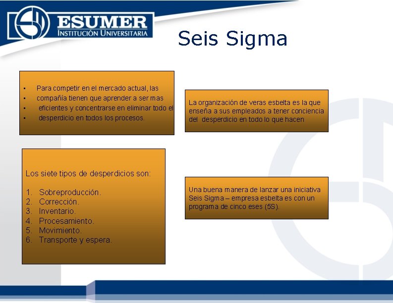 Seis Sigma • • Para competir en el mercado actual, las compañía tienen que Seis Sigma • • Para competir en el mercado actual, las compañía tienen que