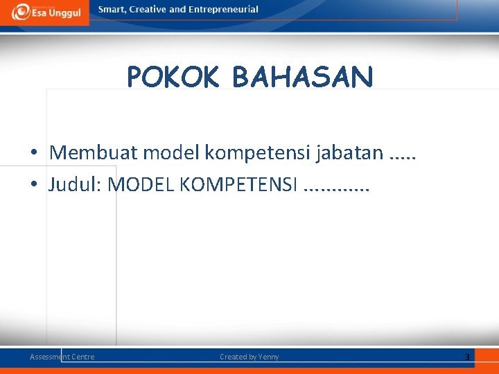 POKOK BAHASAN • Membuat model kompetensi jabatan. . . • Judul: MODEL KOMPETENSI. .