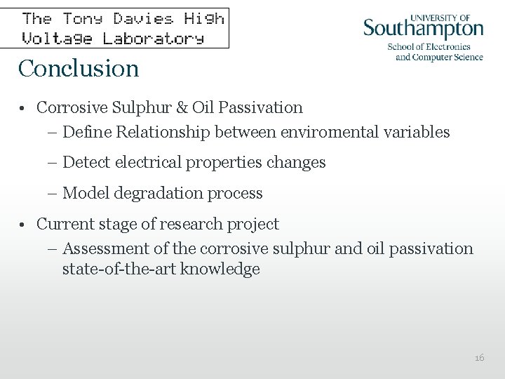 Conclusion • Corrosive Sulphur & Oil Passivation – Define Relationship between enviromental variables –