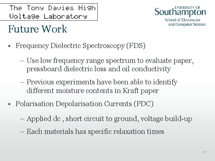 Future Work • Frequency Dielectric Spectroscopy (FDS) – Use low frequency range spectrum to