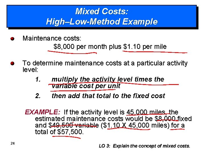 Mixed Costs: High–Low-Method Example Maintenance costs: $8, 000 per month plus $1. 10 per