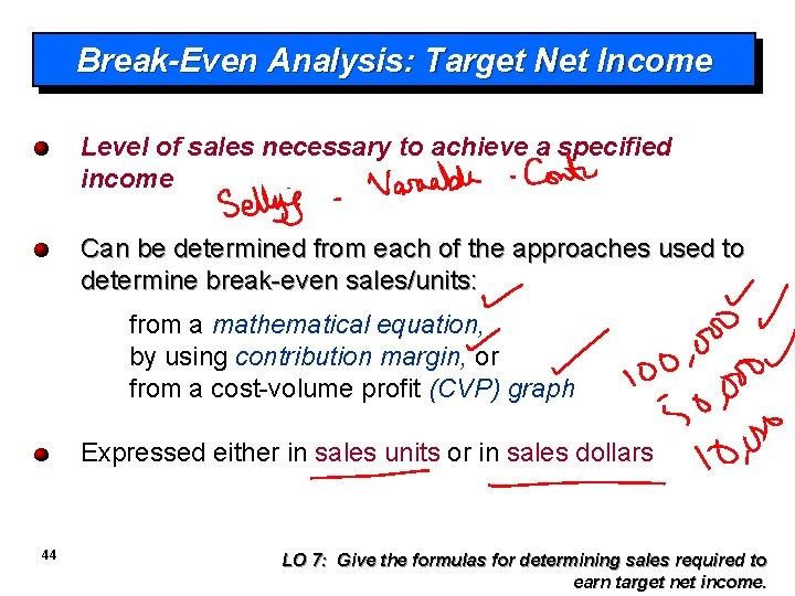Break-Even Analysis: Target Net Income Level of sales necessary to achieve a specified income