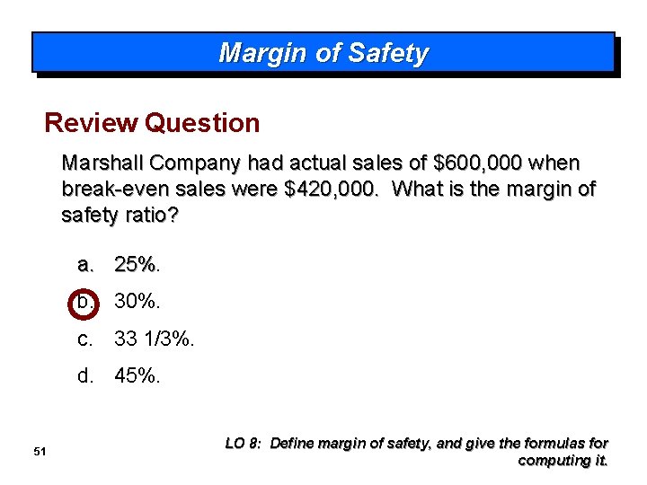 Margin of Safety Review Question Marshall Company had actual sales of $600, 000 when