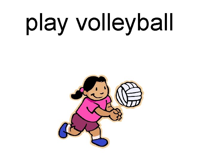 play volleyball 