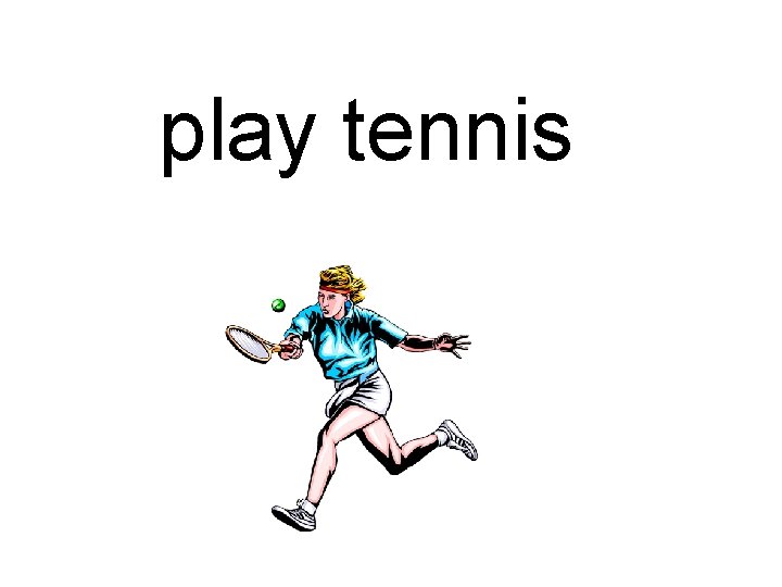 play tennis 