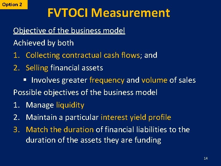 Option 2 FVTOCI Measurement Objective of the business model Achieved by both 1. Collecting