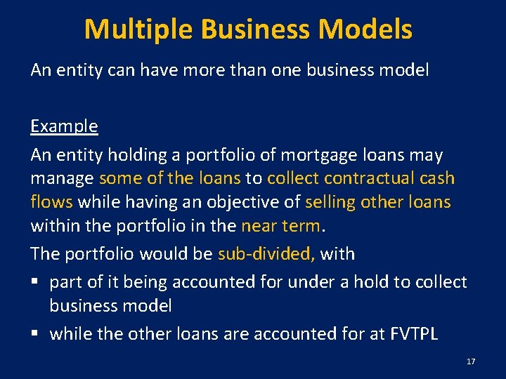 Multiple Business Models An entity can have more than one business model Example An