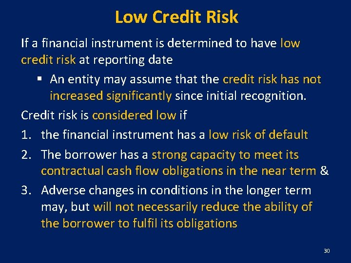Low Credit Risk If a financial instrument is determined to have low credit risk