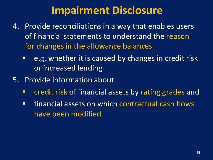 Impairment Disclosure 4. Provide reconciliations in a way that enables users of financial statements