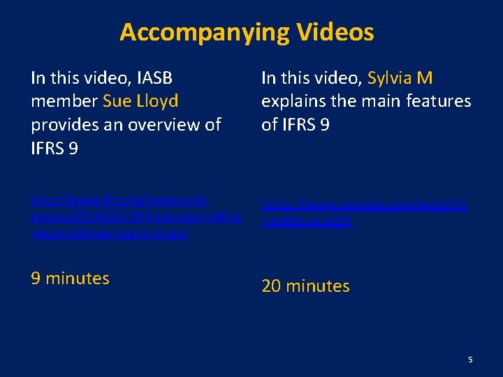 Accompanying Videos In this video, IASB member Sue Lloyd provides an overview of IFRS