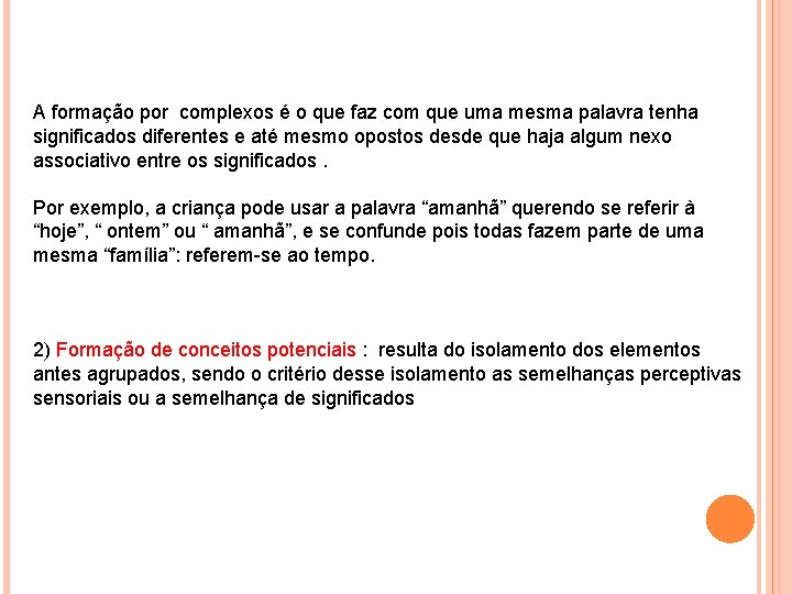 A formação por complexos é o que faz com que uma mesma palavra tenha A formação por complexos é o que faz com que uma mesma palavra tenha