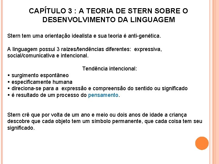 CAPÍTULO 3 : A TEORIA DE STERN SOBRE O DESENVOLVIMENTO DA LINGUAGEM Stern tem CAPÍTULO 3 : A TEORIA DE STERN SOBRE O DESENVOLVIMENTO DA LINGUAGEM Stern tem