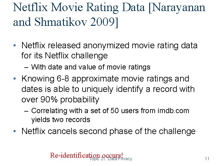Netflix Movie Rating Data [Narayanan and Shmatikov 2009] • Netflix released anonymized movie rating