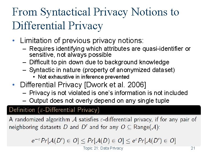 From Syntactical Privacy Notions to Differential Privacy • Limitation of previous privacy notions: –