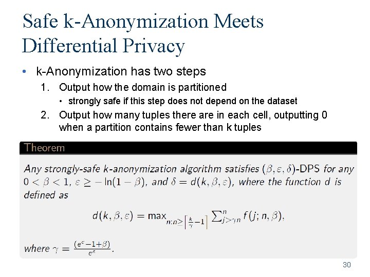 Safe k-Anonymization Meets Differential Privacy • k-Anonymization has two steps 1. Output how the