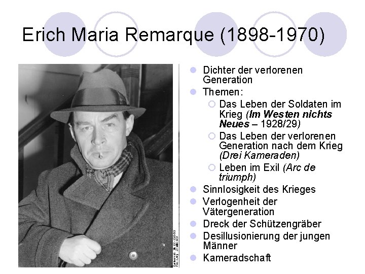 Erich Maria Remarque (1898 -1970) l Dichter der verlorenen Generation l Themen: ¡ Das