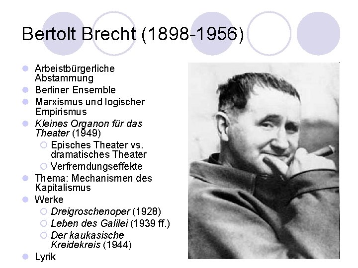 Bertolt Brecht (1898 -1956) l Arbeistbürgerliche Abstammung l Berliner Ensemble l Marxismus und logischer