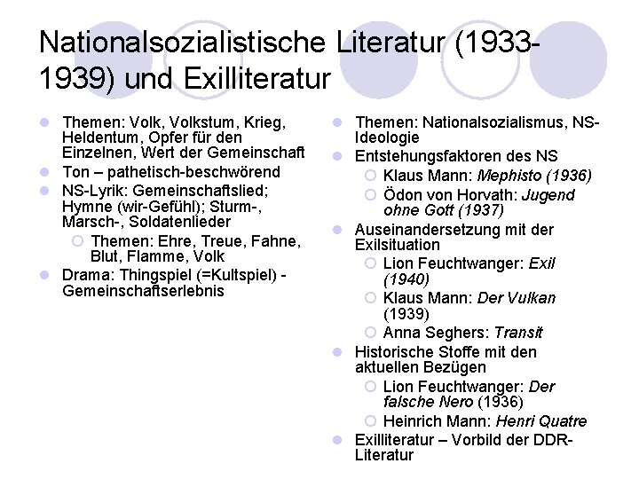 Nationalsozialistische Literatur (19331939) und Exilliteratur l Themen: Volk, Volkstum, Krieg, Heldentum, Opfer für den